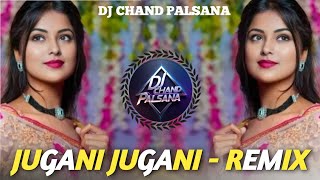 🔥JUGANI JUGANI  HIGH BASS TRANCE🌀OLD HINDI SONG ✨ SADABAHAR REMIX SONG 🥀DJ CHAND PALSANA [upl. by Nnaid]