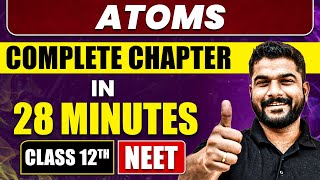 ATOMS in 28 Minutes  Full Chapter Revision  Class 12th NEET [upl. by Rosalynd64]