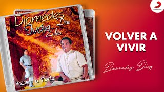 Diomedes Díaz  Volver A Vivir Album [upl. by Rihana]