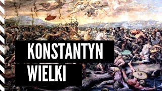 KONSTANTYN WIELKI zjednoczenie cesarstwa rzymskiego boska wizja Imperium Rzymskie Sedno Historii [upl. by Nika]