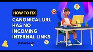 Canonical URL has no incoming internal links  Technical SEO Issues [upl. by Leonore]