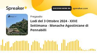 Lodi del 3 Ottobre 2024  XXVI Settimana  Monache Agostiniane di Pennabilli [upl. by Inaliel]