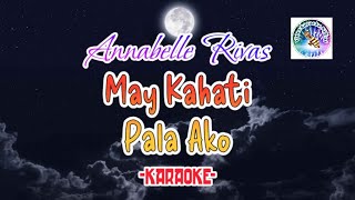 May Kahati Pala Ako  KARAOKE Annabelle Rivas  Tagalog karaoke OPM song [upl. by Delphinia187]