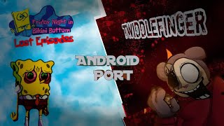 FNF TWIDDLEFINGERLOST EPISODES ANDROIDPORT [upl. by Drofhsa]