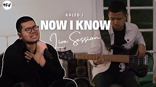 Kaleb J  Now I Know Live Session [upl. by Notnert]