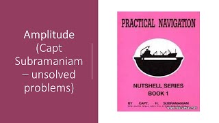 Amplitude  Celestial Navigation Capt Subramaniam Practical Navigation unsolved problems [upl. by Sherris]