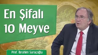 En Şifalı 10 Meyve  Prof İbrahim Saraçoğlu [upl. by Germano]