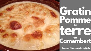 GRATIN de POMME de TERRE au CAMEMBERT Tous en cuisine avec Seb [upl. by Rosalinda]