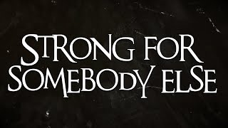 Citizen Soldier  Strong For Somebody Else Official Lyric Video [upl. by Hafirahs]