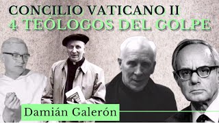 🔵Damián Galerón CONCILIO VATICANO II y los 4 teólogos del golpe [upl. by Leif]