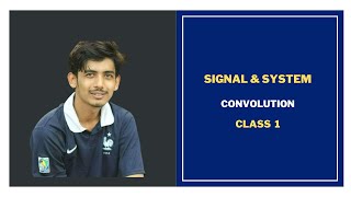 Convolution Signals and Systems  Class 1  Signal and System Bangla Tutorial [upl. by Aleunam]