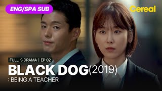 FULL•SUB Black Dog｜Ep02｜ENGSPA subbed kdrama｜seohyunjin ramiran hajun [upl. by Archambault]