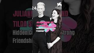 Julianne Moore and Tilda Swinton More Than Friends juliannemoore tildaswinton [upl. by Woodrow]