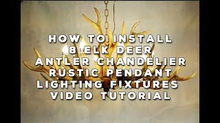 How To Install Deer Antler Chandelier Rustic Pendant Lighting Fixtures In Ceiling Video Tutorial [upl. by Fianna]