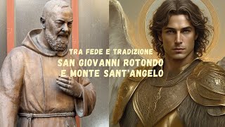 Tra Fede e Tradizione San Giovanni Rotondo e Monte SantAngelo [upl. by Assilaj]