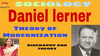 Daniel lerner Theory of Modernization Mass media Emphathy Theory of communication sociology [upl. by Darrelle]