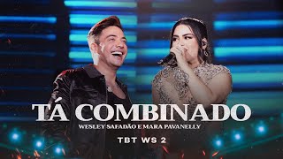 Wesley Safadão e Mara Pavanelly  Tá Combinado  TBT WS 2 [upl. by Sel]