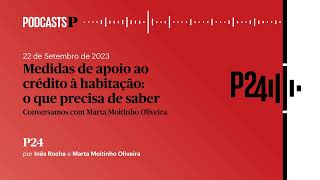 P24 Medidas de apoio ao crédito à habitação o que precisa de saber [upl. by Ahseyn]