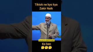 Zakir Naik ko tik tok ne ben kyo kya bayan zakirnaik [upl. by Amak428]