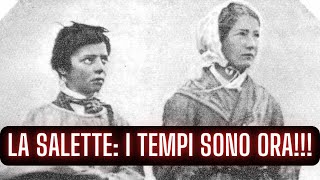 LA SALETTE I TEMPI PREDETTI SONO ORA [upl. by Charil]