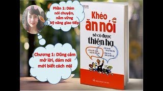 Khéo ăn nói sẽ có được thiên hạ  Chương 1 Nghệ thuật mở lời và cách nói chuyện tốt  Phương Nguyễn [upl. by Anaderol]