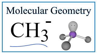 CH3  Methyl anion Molecular Geometry Bond Angles [upl. by Nesbitt505]