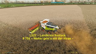 LS22 – Landkreis Rostock  756 – Weiter geht´s mit der Hirse – [upl. by Baskett690]