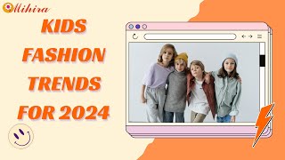 kids fashion trends for 2024 Mihira Inc [upl. by Niatsirk]