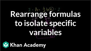 Rearrange formulas to isolate specific variables  Linear equations  Algebra I  Khan Academy [upl. by Glanville]