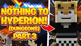 Dungeons from NOTHING to a HYPERION Part 3  Hypixel Skyblock [upl. by Malo]