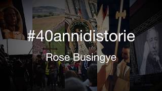 40annidistorie  Rose Busingye [upl. by Anigger]