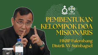 Bimbingan Pastoral Ephorus HKBP  Pembentukan Kelompok Doa Misionaris  Distrik XV Sumbagsel [upl. by Fredrick474]