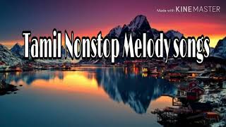 Tamil Nonstop Melody Songs Collection [upl. by Adolph498]