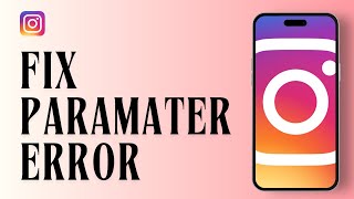 How To Fix Instagram Invalid Parameter Error [upl. by Narod]