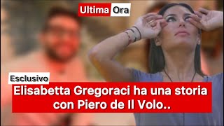 Elisabetta Gregoraci ha una storia con Piero de Il Volo [upl. by Judson]