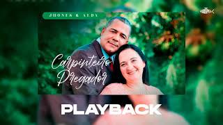 Jhones e Alda  Carpinteiro Pregador  Playback [upl. by Lemert]