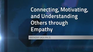 Connecting Motivating and Inspiring Others through Empathy [upl. by Akiaki]