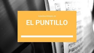 El puntillo [upl. by Groome729]