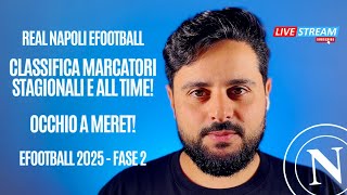 eFOOTBALL 2025  FASE 2  CLASSIFICA MARCATORI NAPOLI STAGIONALE E ALL TIME 🔥 MERET IN CLASSIFICA😱 [upl. by Ahar]