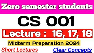 CS001 Lecture 16 17 18  CS001 midterm preparation 2024  Lets study [upl. by Iek]