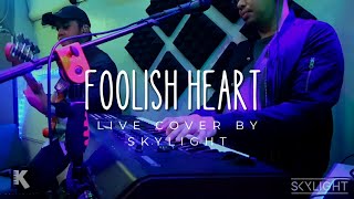 Foolish Heart  Steve Perry  Live Cover by Skylight [upl. by Debarath]