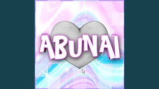 Abunai [upl. by Hofstetter389]