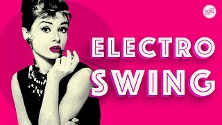 Best of ELECTRO SWING Mix – July 2018 [upl. by Sadirah]