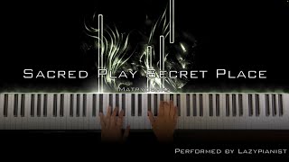 Sacred Play Secret Place｜Piano Cover [upl. by Festa]