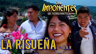 La risueña Video Oficial 2024LOS IMPONENTES DE TIERRA MIXTECA con Yeyé ojitos La chica Mixe DRA [upl. by Nottap]