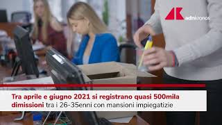 Lavoro boom di dimissioni volontarie nel secondo trimestre 2021 [upl. by Loomis60]