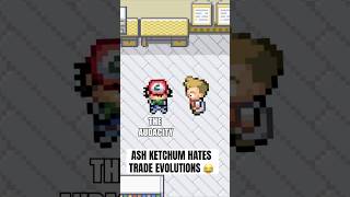 Ash Ketchum hates trade evolutions 😂 pokemon shorts [upl. by Nels]