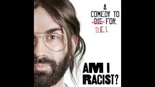 Am I Racist 2024 Review [upl. by Becki]