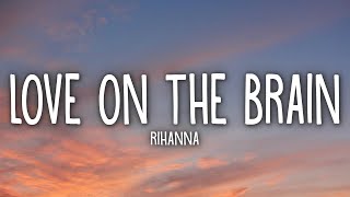 Rihanna  Love On The Brain Lyrics [upl. by Magee]