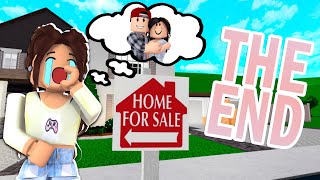 SELLING OUR FAMILY HOME THE END  Roblox Bloxburg Roleplay [upl. by Kliman805]